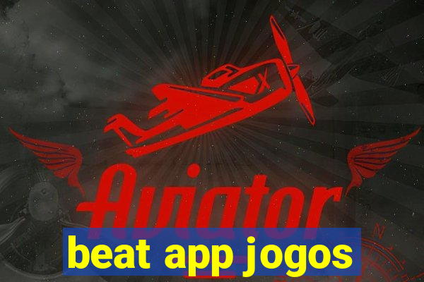 beat app jogos